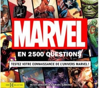 Marvel en 2500 questions aux éditions Hors Collection décrypté sur Comixtrip, le site BD de référence