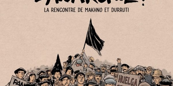 Viva l'anarchie ! de Bruno Loth et Corentin Loth (La boîte à bulles) - Durreti Makhno